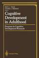 Cognitive Development in Adulthood: Progress in Cognitive Development Research