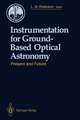 Instrumentation for Ground-Based Optical Astronomy: Present and Future The Ninth Santa Cruz Summer Workshop in Astronomy and Astrophysics, July 13–July 24, 1987, Lick Observatory