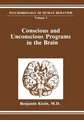 Conscious and Unconscious Programs in the Brain