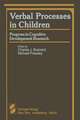 Verbal Processes in Children: Progress in Cognitive Development Research