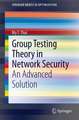 Group Testing Theory in Network Security: An Advanced Solution