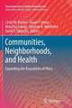 Communities, Neighborhoods, and Health: Expanding the Boundaries of Place