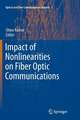 Impact of Nonlinearities on Fiber Optic Communications