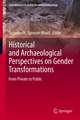 Historical and Archaeological Perspectives on Gender Transformations: From Private to Public