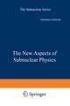 The New Aspects of Subnuclear Physics