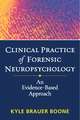 Clinical Practice of Forensic Neuropsychology: An Evidence-Based Approach