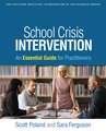 School Crisis Intervention: An Essential Guide for Practitioners