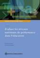 Evaluations Nationales Des Acquis Scolaires, Volume 1: Evaluer Les Niveaux Nationaux de Performance Dans L Education