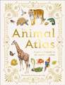 The Animal Atlas: A Pictorial Guide to the World's Wildlife