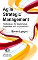 Agile Strategy Management: Techniques for Continuous Alignment and Improvement