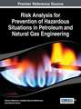 Risk Analysis for Prevention of Hazardous Situations in Petroleum and Natural Gas Engineering