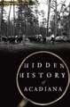 Hidden History of Acadiana