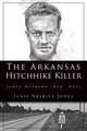 The Arkansas Hitchhike Killer: James Waybern Red Hall