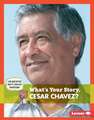 What's Your Story, Cesar Chavez?