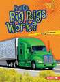 How Do Big Rigs Work?