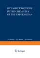 Dynamic Processes in the Chemistry of the Upper Ocean