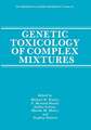 Genetic Toxicology of Complex Mixtures