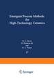 Emergent Process Methods for High-Technology Ceramics