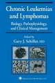 Chronic Leukemias and Lymphomas: Biology, Pathophysiology, and Clinical Management