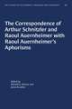 The Correspondence of Arthur Schnitzler and Raoul Auernheimer with Raoul Auernheimer's Aphorisms