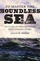 To Master the Boundless Sea