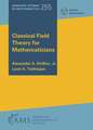 Classical Field Theory for Mathematicians