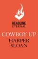 Sloan, H: Cowboy Up: Coming Home Book 3