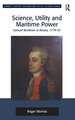 Science, Utility and Maritime Power: Samuel Bentham in Russia, 1779-91