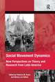 Social Movement Dynamics: New Perspectives on Theory and Research from Latin America