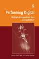 Performing Digital: Multiple Perspectives on a Living Archive