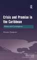 Crisis and Promise in the Caribbean: Politics and Convergence