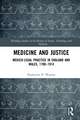 Medicine and Justice: Medico-Legal Practice in England and Wales, 1700–1914