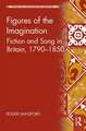 Figures of the Imagination: Fiction and Song in Britain, 1790–1850