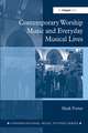 Contemporary Worship Music and Everyday Musical Lives