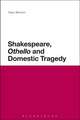 Shakespeare, 'Othello' and Domestic Tragedy