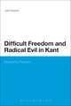 Difficult Freedom and Radical Evil in Kant: Deceiving Reason