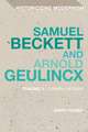 Samuel Beckett and Arnold Geulincx: Tracing 'a literary fantasia'