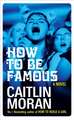 HOW TO BE FAMOUS SIGNED COPIES