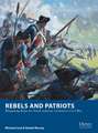 Rebels and Patriots: Wargaming Rules for North America: Colonies to Civil War