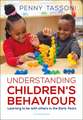 Understanding Children's Behaviour: Learning to be with others in the Early Years