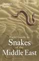 Field Guide to Snakes of the Middle East