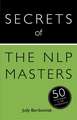 Secrets of the Nlp Masters: 50 Techniques to Be Exceptional