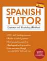 Spanish Tutor: Grammar and Vocabulary Workbook (Learn Spanish)