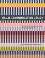 Visual Communication Design: An Introduction to Design Concepts in Everyday Experience