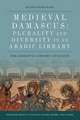 Medieval Damascus: The Ashrafiya Library Catalogue