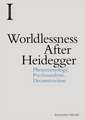 Worldlessness After Heidegger