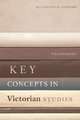 Key Concepts in Victorian Studies