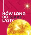 HOW LONG DO STARS LAST