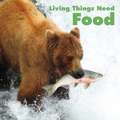 LIVING THINGS NEED FOOD