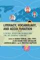 Literacy, Vocabulary, and Acculturation